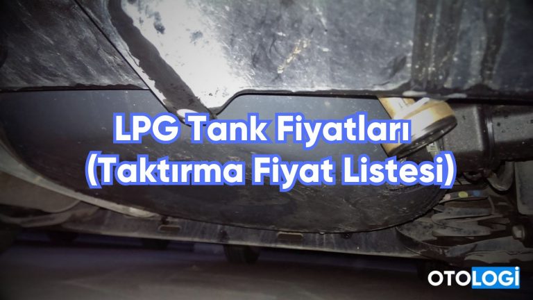 LPG Tank Fiyatları 2024 (Taktırma ve Değişim Fiyat Listesi)