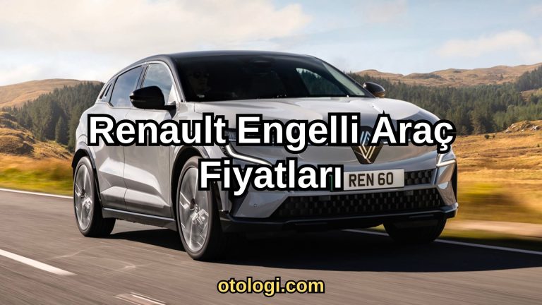 Renault Engelli Araç Fiyatları 2024 (ÖTV’siz)