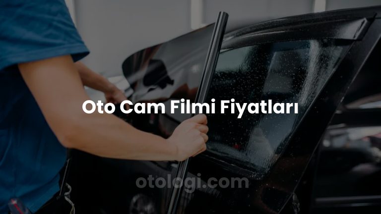 Oto Cam Filmi Fiyatları